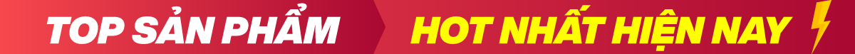 Top sản phẩm bán chạy